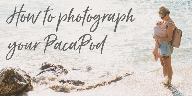 How to photograph your PacaPod